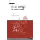 Vers Une Esthetique Environnementale - Nathalie Blanc