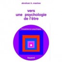 Vers Une Psychologie De L'etre , L'experience Psychique - Abraham Maslow