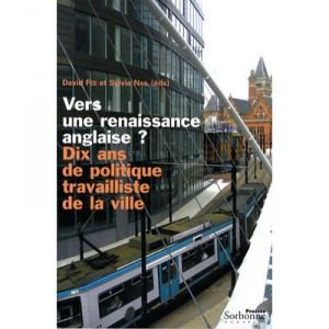 Vers Une Renaissance Anglaise ? , Dix Ans De Politique Travailliste De La Ville - David Fee , Sylvie Nail