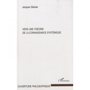 Vers Une Theorie De La Connaissance Sytemique - Jacques Steiwer