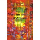 Vers Un Monde D'amour - Jean Pernin , Marie-madeleine Jacob