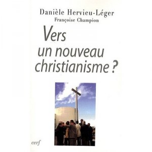 Vers Un Nouveau Christianisme , Introduction A La Sociologie Du Christianisme Occidental - Daniele Hervieu-leger
