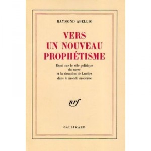 Vers Un Nouveau Prophetisme - Raymond Abellio