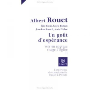 Vers Un Nouveau Visage D'eglise T.2 , Un Gout D'esperance - Albert Rouet
