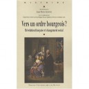 Vers Un Ordre Bourgeois ? Revolution Francaise Et Changement Social - Jean-pierre Jessenne