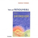 Vers Un Renouveau De La Pedagogie - Rudolf Steiner