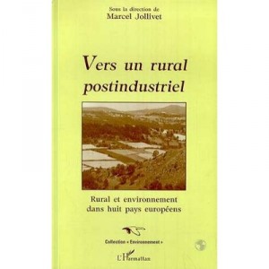 Vers Un Rural Postindustriel , Rural Et Environnement Dans Huit Pays Europeens - Marcel Jollivet