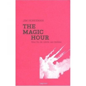 The Magic Hour - Jim Hoberman