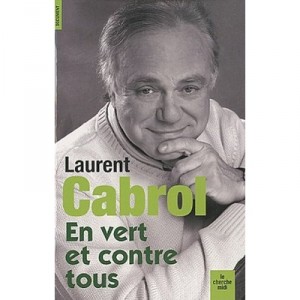 En Vert Et Contre Tous - Laurent Cabrol