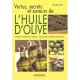 Vertus, Secrets Et Saveurs De L'huile D'olive - Blandine Pouzin