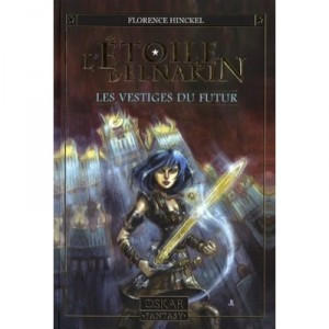 L'etoile D'elnakin T.2 , Les Vestiges Du Futur - Florence Hinckel