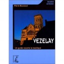 Vezelay : Un Guide Raconte La Basilique - Pierre Boucaud
