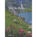 Via Alpina  2500 Kilometres D'une Mer A L'autre - Vincent Tornay