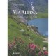 Via Alpina  2500 Kilometres D'une Mer A L'autre - Vincent Tornay