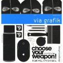 Via Grafik , Choose Your Weapon - Via Grafik