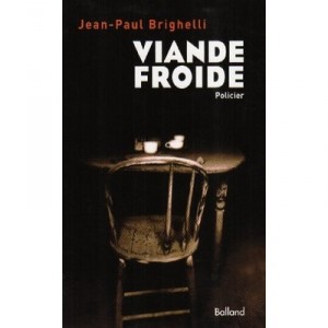 Viande Froide - Jean-paul Brighelli