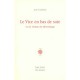 Vice En Bas De Soie , Ou Le Roman Du Libertinage - Jean Goldzink