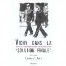 Vichy Dans La Solution Finale - Laurent Joly