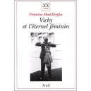 Vichy Et L'eternel Feminin . Contribution A Une Sociologie Politique A L'ordre Des Corps - Muel-dreyfus Francine