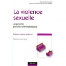 La Violence Sexuelle , Approche Psycho-criminologique , Evaluer, Soigner, Prevenir - Roland Coutanceay , Joanna Smith