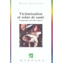Victimisation Et Soins De Sante T.240 - O Grosjean