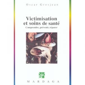 Victimisation Et Soins De Sante T.240 - O Grosjean