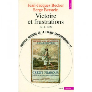 Victoire Et Frustrations (1914-1929) - Jean-jacques Becker , Serge Bernstein