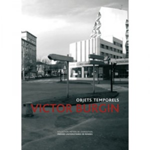 Victor Burgin , Objets Intemporels - Collectif