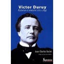 Victor Duruy , Historien Et Ministre (1811-1894) - Jean-charles Geslot