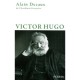 Victor Hugo - Alain Decaux