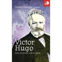 Victor Hugo, Celui Qui Pense A Autre Chose - Daniele Gasiglia-laster