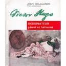 Victor Hugo Dessinateur Genial Et Hallucine - Delandre Jean