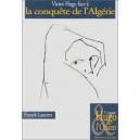 Victor Hugo Face A La Conquete De L'algerie - Franck Laurent