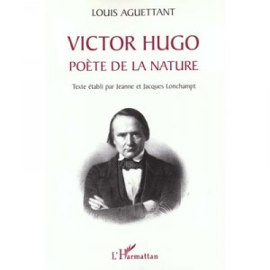 Victor Hugo , Poete De La Nature - Louis Aguettant