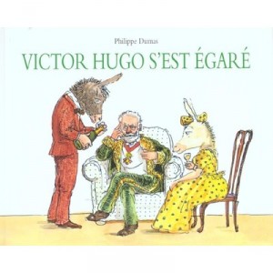 Victor Hugo S'est Egare - Philippe Dumas
