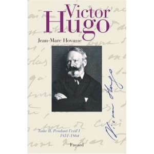 Victor Hugo T.2 , Pendant L'exil T.1 1851-1864 - Jean-marc Hovasse