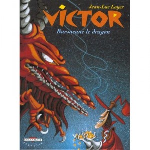 Victor Le Voleur De Lutins T.2 , Barsacane Le Dragon - Jean-luc Loyer