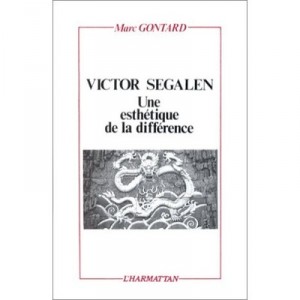 Victor Segalen Une Estheti-que De La Difference - Gontard Marc