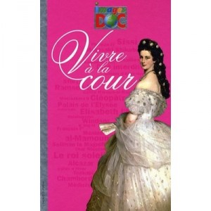Vivre A La Cour - Elisabeth De Lambilly