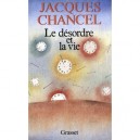 Le Desordre Et La Vie - Jacques Chancel