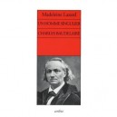 Un Homme Singulier , Charles Baudelaire - Madeleine Lazard