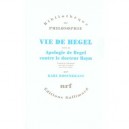 Vie De Hegel , Apologie De Hegel Contre Le Docteur Haym - Karl Rosenkranz