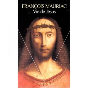 Vie De Jesus - Francois Mauriac