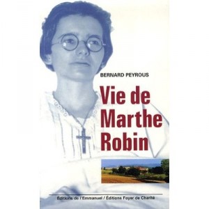 Vie De Marthe Robin - Bernard Peyrous