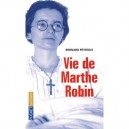 Vie De Marthe Robin - Bernard Peyrous