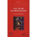 Une Vie De Mathematicien , Mes Emerveillements - Jean Cea