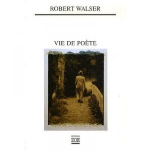 Vie De Poete - Robert Walser