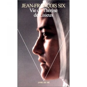 Vie De Therese De Lisieux - Jean-francois Six