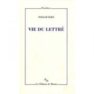 Vie Du Lettre - William Marx