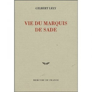 Vie Du Marquis De Sade - Gilbert Lely